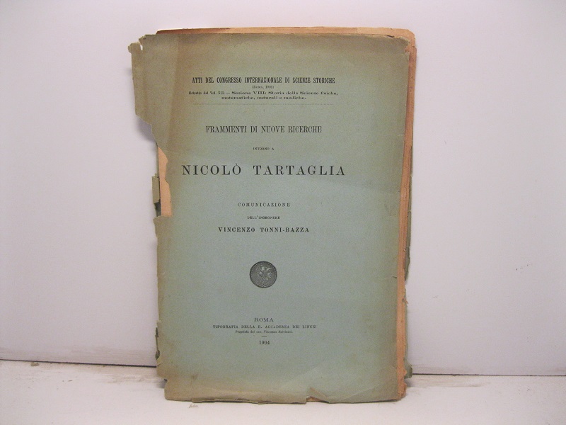 Frammenti di nuove ricerche intorno a Nicolò Tartaglia. Comunicazione dell'ingegnere Vincenzo Tonni Bazza